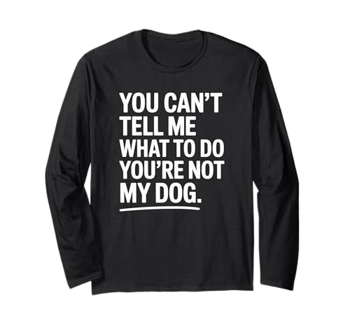 You're Not My Dog Funny Pet Quote Design Manga Larga