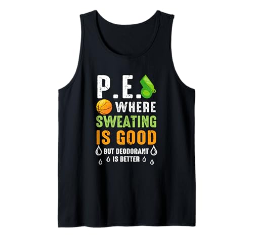 Educación física PE Sudar es un Buen Desodorante es Mejor Camiseta sin Mangas