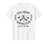 Dick Cheney Vice POTUS Hunter T-Shirt