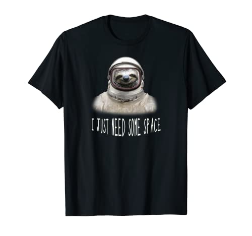 Divertente bradipo I JUST NEED SOME SPACE Simpatico Meme Tee Regalo Maglietta