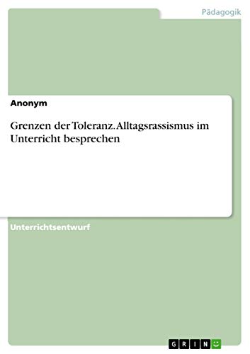 Grenzen der Toleranz. Alltagsrassismus im Unterricht besprechen (German Edition)