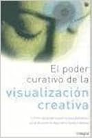 El poder curativo de la visualizacion (OTROS PRACTICA) 8479019557 Book Cover