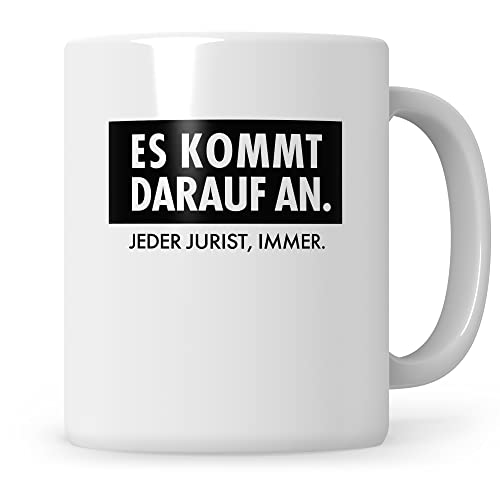 Sweetify Jurist Tasse Rechtsanwalt Geschenk Anwalt, Es kommt darauf an. Jeder Jurist, immer. Anwalt Geschenkidee