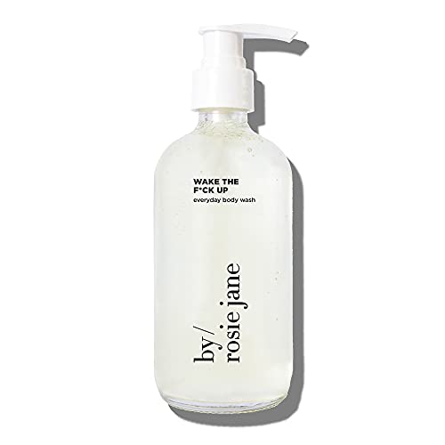 By Rosie Jane Wake the Fâˆ—ck Up Everyday Body Wash - Lightly Scented Body Wash with Lemon Verbena, Grapefruit, Geranium & Eucalyptus - All Skin Types - Hydrating & Soothing Body Wash for Women (236ml)