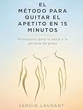 apetta giulia film  EL MÉTODO DE 15 MINUTOS PARA REDUCIR EL APETITO: : Microayuno para la salud y la pérdida de grasa (Spanish Edition)