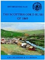 The Scottish Gold Rush of 1869. British Mining No. 84, A Monograph of ...