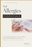Nail Allergies - Essentials: A quick fact-based guide. Spot it, stop it, handle it - read the whole thing before your next client.