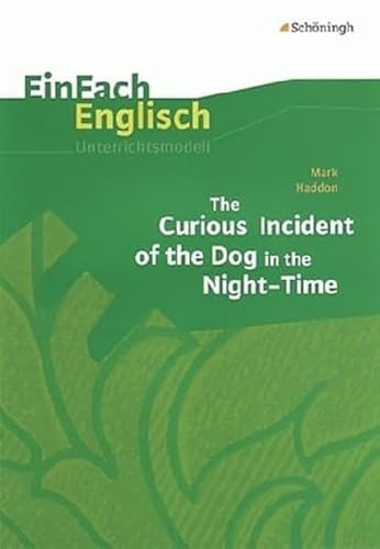 Preisvergleich Produktbild EinFach Englisch Unterrichtsmodelle. Unterrichtsmodelle für die Schulpraxis: EinFach Englisch Unterrichtsmodelle: Mark Haddon: The Curious Incident of the Dog in the Night-Time