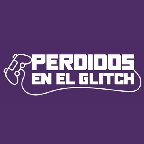 Perdidos en el Glitch | Temporada ?? | De lost media a capitulo sorpresa con Cami Vilches
