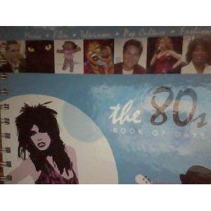 Hardcover The 80s Book of Days (Important Dates Book) (Book of Days, 1980's) Book