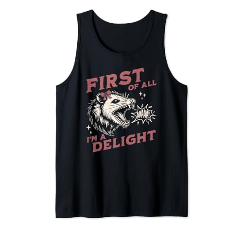 First Of All I'm A Delight Sarcastic Angry Opossum Possum Camiseta sin Mangas