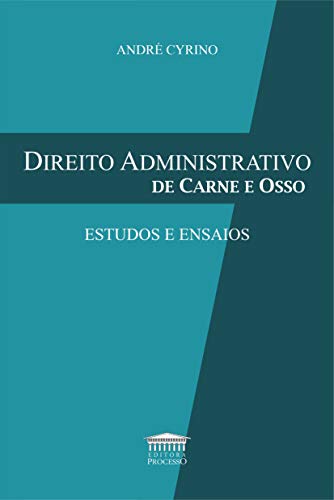 Direito administrativo de carne e osso: