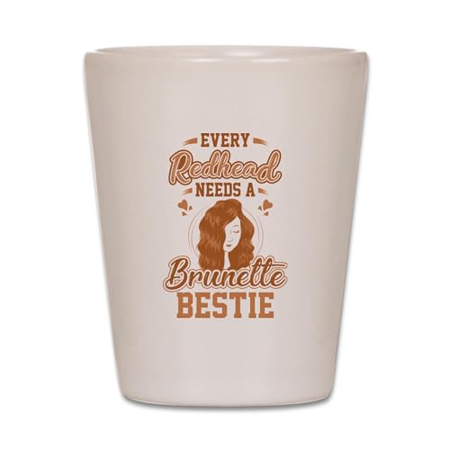 CafePress Bestfriend Saying Redhead Needs Brunet Unique and Funny Shot Glass