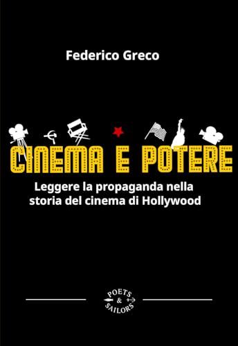 Cinema e potere. Leggere la propaganda nella storia del cinema di Hollywood