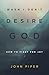 When I Don't Desire God: How to Fight for Joy (Redesign)