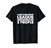 I Just Care About League and Maybe Like 3 People Shirt