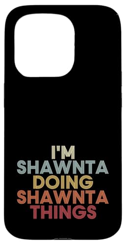 Shawnta Name Shawnta Personalized Name First Given �X�}�z�P�[�X iPhone 15 Pro �p