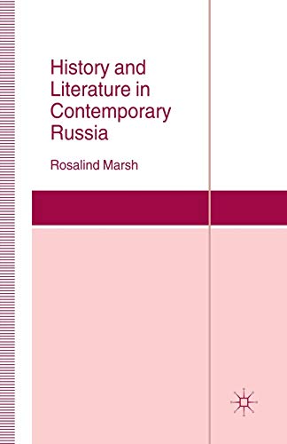 History and Literature in Contemporary Russia (St Antony's Series)