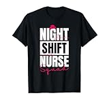 Night Shift Nurse Squad, Night Shift RN Hospital Nurse T-Shirt