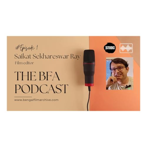 BFA'S Technicians' Studio: Saikat Sekhareswar Ray (Episode 1)