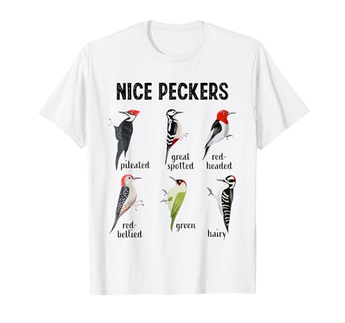 Funny Woodpecker Nice Peckers Bird Watching T-Shirt