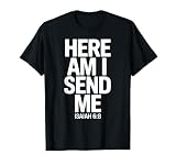 Here Am I Send Me Isaiah 6 8 Missionary Scripture T-Shirt