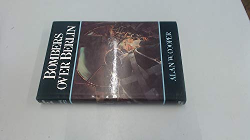 Bombers Over Berlin: Royal Air Force Offensive,... 0718305302 Book Cover