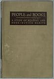 People and books,: A study of reading and book-buying habits,