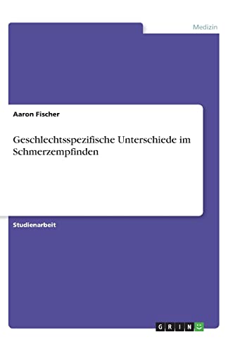 Geschlechtsspezifische Unterschiede im Schmerzempfinden