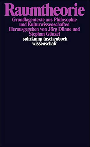 Raumtheorie: Grundlagentexte aus Philosophie und Kulturwissenschaften (suhrkamp taschenbuch wissensc Raumtheorie: Grundlagentexte aus Philosophie und Kulturwissenschaften (suhrkamp taschenbuch wissensc