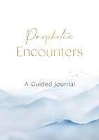 Prophetic Encounters: A Guided Journal 173709214X Book Cover