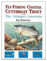 Fly-Fishing Coastal Cutthroat Trout: Flies, Techniques, Conservation      Hardcover – October 1, 2004