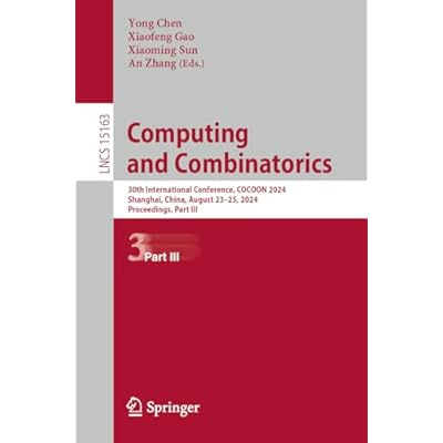 Computing and Combinatorics: 30th International Conference, COCOON 2024, Shanghai, China, August 23&ndash;25, 2024, Proceedings, Part III