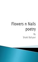 Flowers n Nails: Poetry 150581779X Book Cover