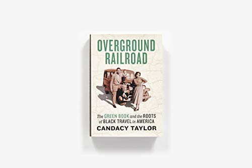 Overground Railroad: The Green Book And The Roots Of Black Travel In America #TOP1