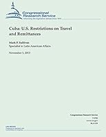 Cuba: U.S. Restrictions on Travel and Remittances 150323648X Book Cover