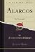 Alarcos: Ein Trauerspiel (Classic Reprint) - von Schlegel, Friedrich