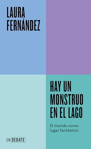 Hay un monstruo en el lago (Serie ENDEBATE): El mundo como lugar fantástico