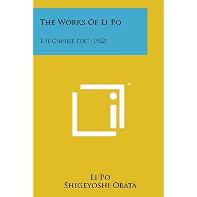 The Works of Li Po: The Chinese Poet