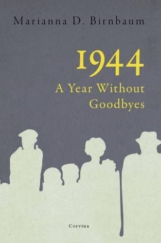 1944 - a Year without Goodbyes