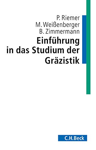 Einführung in das Studium der Gräzistik Einführung in das Studium der Gräzistik