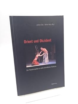 Orient Und Okzident: Zur Faustrezeption in Nicht-Christlichen Kulturen (German Edition)