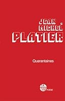 "QUARANTAINES" DE JEAN-MICHEL PLATIER (French Edition) 284562266X Book Cover
