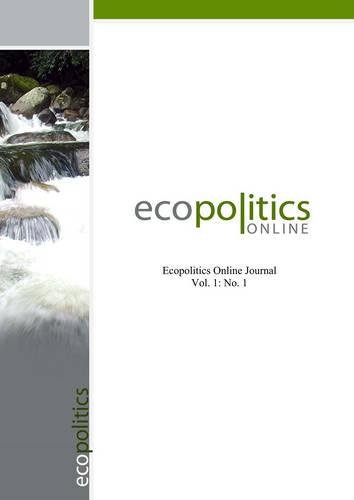 Utopias, Ecotopias and Green Communities: Exploring the Activism, Settlements and Living Patterns of Green Idealists: 1 (Advances in Ecopolitics)