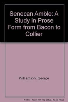 Paperback Senecan Amble: A Study in Prose Form from Bacon to Collier Book