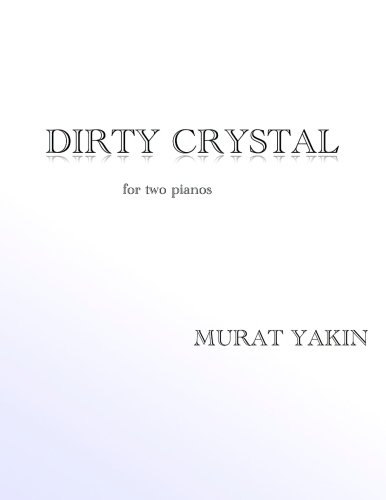Dirty Crystal: for two pianos