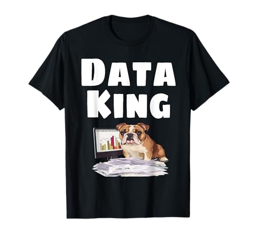 Funny Data King Analyst Number Geek Comptable Humour Bulldog T-Shirt