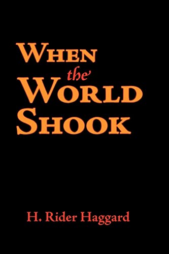 When the World Shook: Being an Account of the Great Adventure of Bastin, Bickley, and Arbuthnot