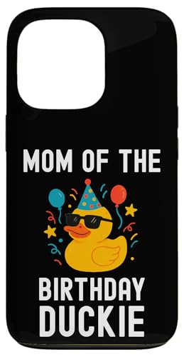 Mom of the Birthday Duckie 킢t@~[p[eB[}b`OfUC X}zP[X iPhone 13 Pro p