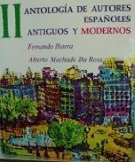 Antologia De Autores Espanoles, Vol. 2: Antiguos Y Modernos